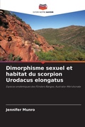 Cover: Dimorphisme sexuel et habitat du scorpion Urodacus elongatus - Editions Notre Savoir