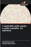 Cover: I neutrofili nella salute e nella malattia. 2a edizione - Edizioni Sapienza