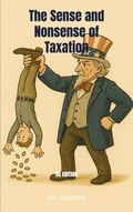 Cover: The Sense and Nonsense of Taxation - Brave New Books