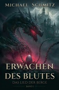 Cover: Erwachen des Blutes (Das Lied der Berge, #1) - Michael Schmitz