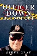 Cover: Officer Down But Not Out - Steve Gray