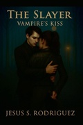 Cover: The Slayer. Vampire's Kiss - Jesus S. Rodriguez