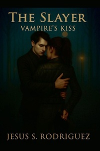 Enlarge image Cover: The Slayer. Vampire's Kiss - Jesus S. Rodriguez