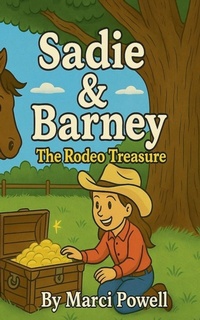 Enlarge image Cover: Sadie & Barney The Rodeo Treasure - MARCI POWELL