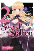 Cover: Sword of the Stallion, Vol. 2 (light novel) - Yen Press