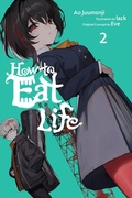 Cover: How to Eat Life, Vol. 2 - Yen Press