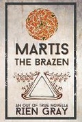 Cover: Martis the Brazen - Rien Gray