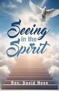 Cover: Seeing in the Spirit - Trilogy Christian Publishing