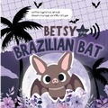 Cover: Betsy the Brazilian Bat - Homespun Stories
