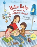 Cover: Hallo Baby, was machst du in Mamas Bauch? Aufkl&auml;rung f&uuml;r Kindergartenkinder - Arena