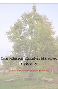 Cover: Die Kleine Geschichte vom Leben / Die Kleine Geschichte vom Leben 5 - epubli