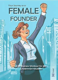 Abbildung von: Your Journey as a: Female Founder - Sarah Czarnowski