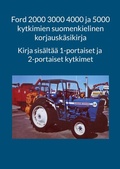 Cover: Ford 2000 3000 4000 ja 5000 kytkimien suomenkielinen korjausk&auml;sikirja - BoD - Books on Demand - Finnland