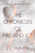Cover: The Chronicles of Fire and Ice: The 10th Anniversary Edition (The Legend of the Archangel, #8) - L.L Hunter