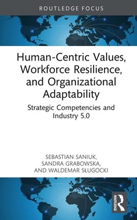 Enlarge image Cover: Human-Centric Values, Workforce Resilience, and Organizational Adaptability - Routledge