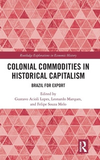 Enlarge image Cover: Colonial Commodities in Historical Capitalism - Routledge