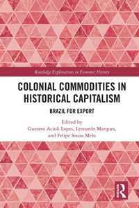 Enlarge image Cover: Colonial Commodities in Historical Capitalism - Routledge