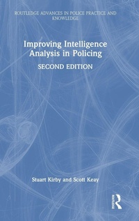 Enlarge image Cover: Improving Intelligence Analysis in Policing - Routledge