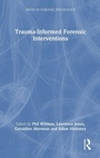 Cover: Trauma-Informed Forensic Interventions - Routledge