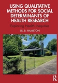Cover: Using Qualitative Methods for Social Determinants of Health Research - Routledge