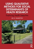 Cover: Using Qualitative Methods for Social Determinants of Health Research - Routledge