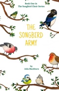 Cover: The Songbird Army (The Songbird Choir, #1) - Julia Blackburn