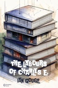 Cover: The Labours of Charles E. - Coverstory Books
