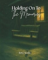 Enlarge image Cover: Holding on to the Memories - Britt Wolfe
