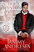Cover: Her Wanton White (The Dark Duke's Legacy, #4) - Swift Romance Publishing Corp
