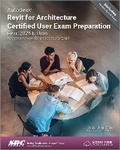 Cover: Autodesk Revit for Architecture Certified User Exam Preparation (Revit 2026 Edition) - SDC Publications