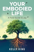 Cover: Your Embodied Life - Morgan James Publishing llc