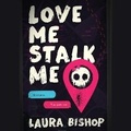 Cover: Love Me Stalk Me - SIMON & SCHUSTER AUDIO