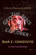 Cover: Geo the Space Explorer Book 2 Consecutio - House of Hickson Pty Ltd, The