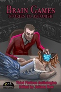 Cover: Brain Games: Stories to Astonish (Third Flatiron Anthologies, #9) - Third Flatiron Publishing
