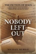 Cover: Nobody Left Out: The Fiction of Jesus: A Messy, Broken, 40-Day Devotional Through the Parables of Jesus - Michael Murray