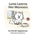 Cover: Luna Learns Her Manners - Hasmark Publishing