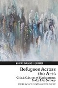 Cover: Refugees Across the Arts - Liverpool University Press