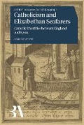 Cover: Catholicism and Elizabethan Seafarers - The British Academy