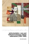 Cover: Anticolonialism, race and violence in Basque radical nationalism (1892-1936) - Liverpool University Press