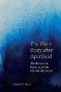 Cover: The Short Story after Apartheid - Liverpool University Press