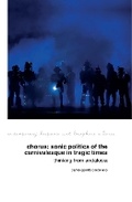Cover: Chorus: Sonic Politics of the Carnivalesque in Tragic Times - Liverpool University Press