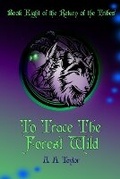 Cover: To Trace the Forest Wild - Rum Lot Publishing