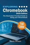Cover: Exploring Chromebook - 2025 Edition - Elluminet Press