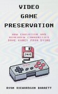 Cover: Video Game Preservation - Ryan Richardson Barrett