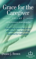 Cover: Grace for the Caregiver, Volume I - Grace-Filled Press