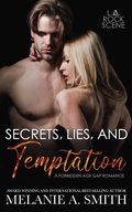 Cover: Secrets, Lies, and Temptation: A Forbidden Age Gap Romance (L.A. Rock Scene, #3) - Wicked Dreams Publishing