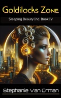 Cover: Goldilocks Zone (Sleeping Beauty Inc. Books, #4) - Stephanie Van Orman