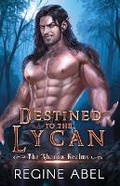 Cover: Destined to the Lycan - Regine Abel Publishing Inc.