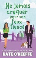 Cover: Ne jamais craquer pour son faux fiance - Wild Lime Books