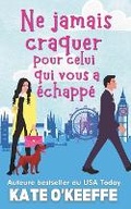 Cover: Ne jamais craquer pour celui qui vous a echappe - Wild Lime Books